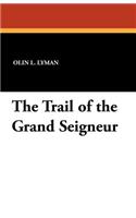 The Trail of the Grand Seigneur