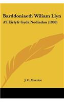 Barddoniaeth Wiliam Llyn: A'I Eirlyfr Gyda Nodiadau (1908)
