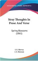 Stray Thoughts In Prose And Verse: Spring Blossoms (1861)