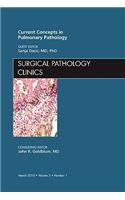 Current Concepts in Pulmonary Pathology, An Issue of Surgical Pathology Clinics: (3-1 The Clinics: Internal Medicine)