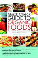 Quick Check Guide to Organic Foods: Discover the Benefits of Going Organic for Your Health, the Community, and the Environment