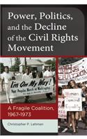 Power, Politics, and the Decline of the Civil Rights Movement
