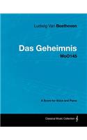 Ludwig Van Beethoven - Das Geheimnis - WoO145 - A Score for Voice and Piano