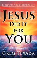 Jesus Did It for You: Receiving Your Inheritance(English)