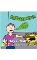 The Day I Beat Mr. C