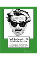 Sudoku Junkie: 50 Medium Puzzles: Featuring 50 Medium Puzzles Perfect For Some Quick Sudoku Practice(English)