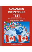 Canadian Citizenship Test: 500 Questions and Answers plus 7 Practice Tests