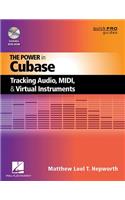 Power in Cubase: Tracking Audio, MIDI and Virtual Instruments