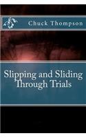 Slipping and Sliding through Trials