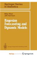 Bayesian Forecasting and Dynamic Models