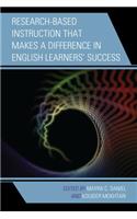 Research-Based Instruction that Makes a Difference in English Learners’ Success