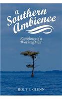 A Southern Ambience: Ramblings of a 'Working Man'(English)