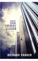 Keep Your Enemies Closer