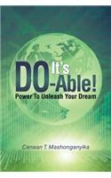 It's Do-Able!: Power To Unleash Your Dream(English)
