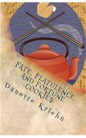 Fate, Flatulence, and Fortune Cookies