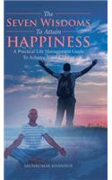 Seven Wisdoms To Attain Happiness