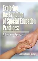 Exploring the Evolution of Special Education Practices: A Systems Approach: A Systems Approach