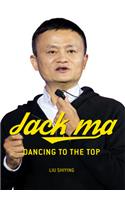 Jack Ma: Dancing to the Top