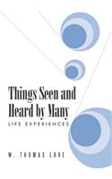 Things Seen and Heard by Many