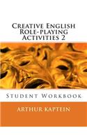Creative English Role-playing Activities 2: Student Workbook