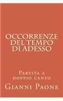 Occorrenze del tempo di adesso: Partita a doppio canto