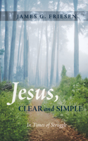 Jesus, Clear and Simple