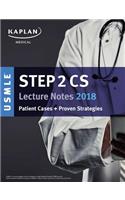 USMLE Step 2 CS Lecture Notes 2018: Patient Cases + Proven Strategies(Kaplan Test Prep)
