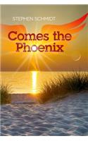 Comes The Phoenix