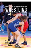 The Best Muscle Building Shake Recipes for Wrestling