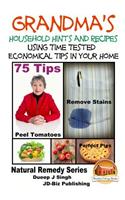 Grandma's Household Hints and Recipes Using Time Tested Economical Tips in Your Home