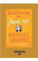 Buddhism for Break-Ups (Large Print 16pt)