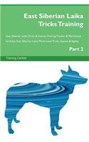 East Siberian Laika Tricks Training East Siberian Laika Tricks & Games Training Tracker & Workbook. Includes: East Siberian Laika Multi-Level Tricks, Games & Agility. Part 2