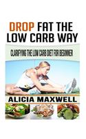DROP FAT The LOW CARB WAY