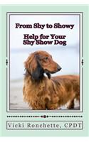 From Shy to Showy: Help for your shy show dog(English)