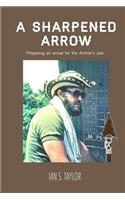 Sharpened Arrow: Preparing and arrow for the Archer's use