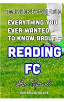 Everything You Ever Wanted to Know About - Reading FC
