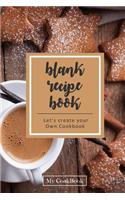 Blank Recipe Book: Blank Cookbook Recipes & Notes, 6" x 9",104 pages: Morning Coffee & Cookie