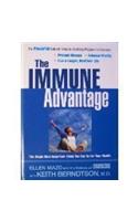 The Immune Advantage: The Powerful, Natural Immune-Boosting Program to Help You Prevent Disease, Enhance Vitality, Live a Longer, Healthier Life