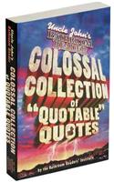 Colossal Collection of Quotable Quotes