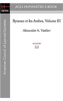 Byzance Et Les Arabes, Volume III