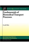 Fundamentals of Biomedical Transport Processes: (Synthesis Lectures on Biomedical Engineering)
