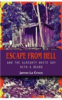 Escape from Hell and the Almighty White Guy with a Beard