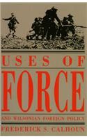 Uses of Force and Wilsonian Foreign Policy