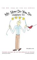 Mr. How Do You Do Learns to Pray