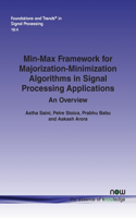 Min-Max Framework for Majorization-Minimization Algorithms in Signal Processing Applications: An Overview