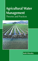 Agricultural Water Management: Theories and Practices