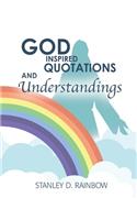 God Inspired Quotations and Understandings