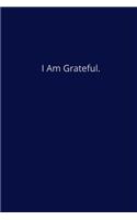 I Am Grateful.: Lined Notebook