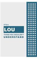 It's a Lou Thing You Wouldn't Understand