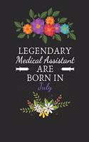 Legendary Medical Assistant are Born in July: Medical Assistant Birthday Gifts, Assistant journal, Assistant Appreciation gifts, Gifts for Medical Assistants